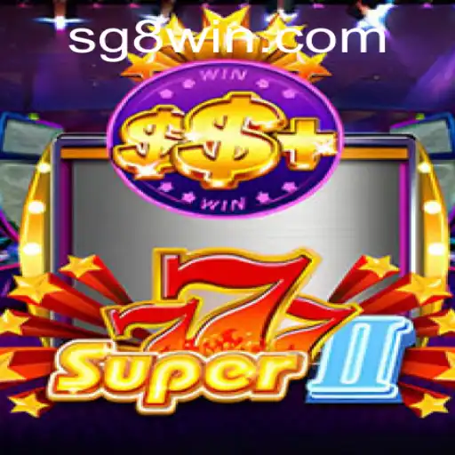 Super777II: The Exciting World of SG8 Gaming